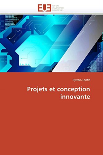 Projets et conception innovante (Omn.Univ.Europ.) (French Edition) by Sylvain Lenfle