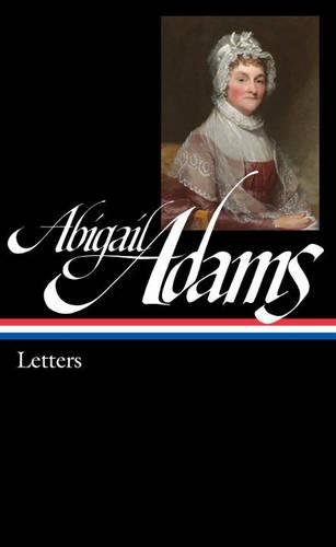Download Abigail Adams: Letters: Library of America #275 (The Library of America) Download Abigail Adams: Letters: Library of America #275 (The Library of America)