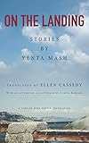 On the Landing: Stories by Yenta Mash (NIU Series in Slavic, East European, and Eurasian Studies) by Yenta Mash, Ellen Cassedy