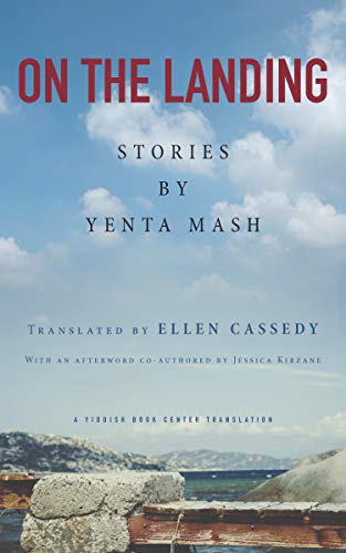 On the Landing: Stories by Yenta Mash (NIU Series in Slavic, East European, and Eurasian Studies) by Yenta Mash