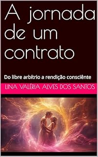 Livro A jornada de um contrato : Do Livre Arbítrio a rendição consciênte (A Sacerdotisa)
