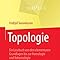 Topologie: Ein Lesebuch von den elementaren Grundlagen bis zur ...