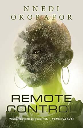 Amazon Com Remote Control Ebook Okorafor Nnedi Kindle Store