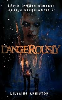 Livro DANGERously (Os irmãos Simon: Desejo sanguinário Livro 2)