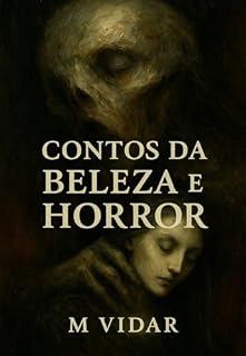 Livro Contos da Beleza e Horror: Histórias feéricas sobre o fim do humano
