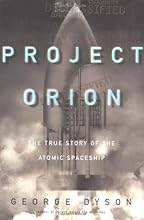 Project Orion: The True Story of the Atomic Spaceship
