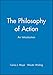 The Philosophy of Action: An Introduction