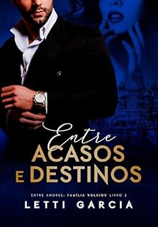 Livro Entre Acasos e Destinos (Entre Amores: Família Volkiov Livro 2)