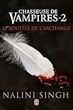 Chasseuse de vampires (Tome 2) - Le souffle de l'Archange (French Edition) by 