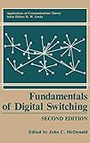 Fundamentals of Digital Switching (Applications of Communications Theory) by John C. McDonald