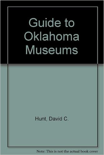 Guide to Oklahoma Museums, by David C. Hunt Guide to Oklahoma Museums, by David C. Hunt