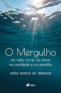 Livro O Mergulho: na vida, na fé, no amor, na caridade e no perdão