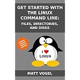 Get Started with the Linux Command Line: Files, Directories, and Disks
