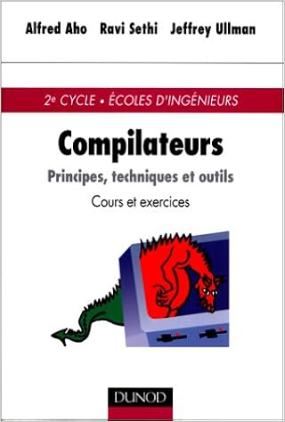 Amazon Fr Compilateurs Principes Techniques Et Outils Cours Et Exercices Aho Alfred Sethi Ravi Ullman Jeffrey Livres
