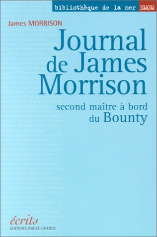 Journal de James Morrison : Second maître à bord du Bounty by James Morrison