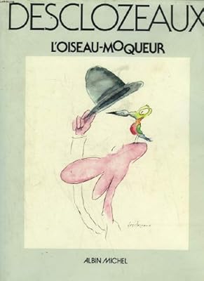 Desclozeaux Loiseau Moqueur Dessins 1967 1977 Lœil à