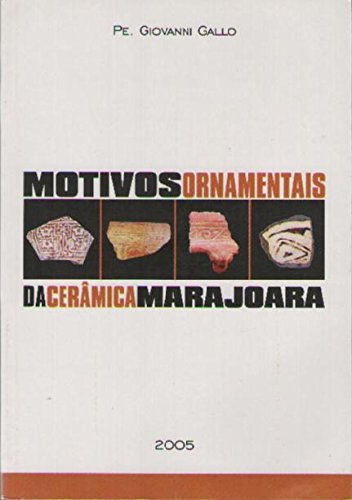Motivos Ornamentais Da Ceramica Marajoara Ilustrado PDF Giovanni Gallo