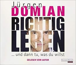 Richtig Leben Und Dann Tu Was Du Willst Amazon De Domian Jurgen Domian Jurgen Bucher