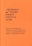 The Oncology Intern Pocket Survival Guide, Tenner, Scott M. and Rollhauser, Carlos, 0963406396