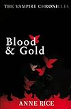 Blood And Gold: The Vampire Chronicles 8