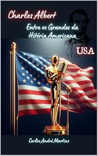 Livro Charles Albert, Entre os Grandes da História Americana (Charles Albert, Aventuras e encontros Livro 1)