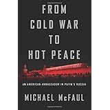 From Cold War to Hot Peace: An American Ambassador in Putin’s Russia