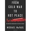 From Cold War to Hot Peace: An American Ambassador in Putin&rsquo;s Russia