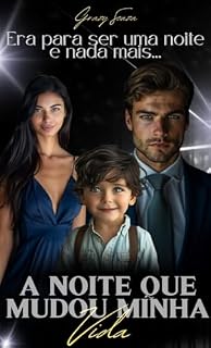 Livro A NOITE QUE MUDOU MINHA VIDA: Era para ser uma noite e nada mais...
