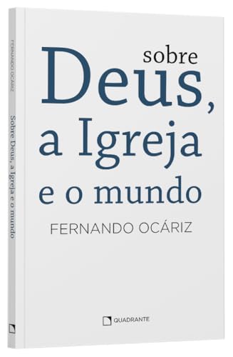 Sobre Deus, a Igreja e o mundo