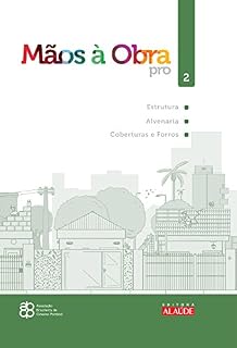 Livro Mãos à obra pro Vol. 2 - Estrutura, Alvenaria, Coberturas e forros (Mãos a obra)
