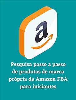 Livro Pesquisa passo a passo de produtos de marca própria da Amazon FBA para iniciantes