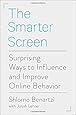 The Smarter Screen: Surprising Ways to Influence and Improve Online Behavior