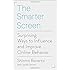 The Smarter Screen: Surprising Ways to Influence and Improve Online Behavior