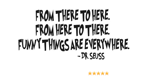 Amazon.com: Dr. Seuss - From There To Here. From Here To There - Wall Art  Quote Nursery Baby Saying : Tools & Home Improvement
