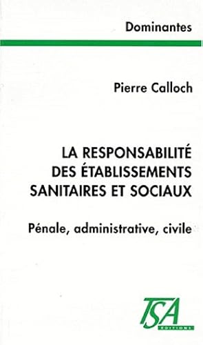 Download LA RESPONSABILITE DES ETABLISSEMENTS SANITAIRES ET SOCIAUX. Pénale, administrative, civile PDF