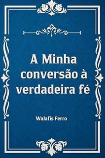 Livro A Minha Conversão à Verdadeira Fé
