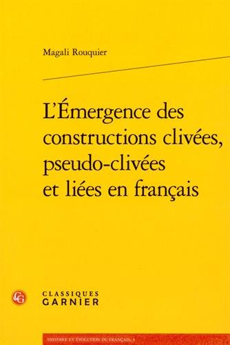 L' émergence des constructions clivées, pseudo-clivées et liées en français