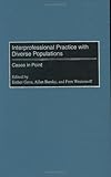Interprofessional Practice with Diverse Populations: Cases in Point