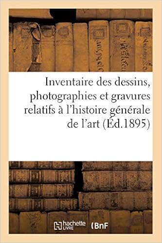 Inventaire Des Dessins Photographies Et Gravures Relatifs à - 
