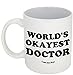 Funny Guy Mugs World's Okayest Doctor Ceramic Coffee Mug, White, 11-Ounce