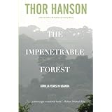 The Impenetrable Forest: Gorilla Years in Uganda