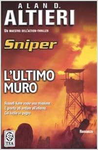 Alan D. Altieri - Sniper 02. L'ultimo muro (2005)