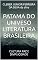 Livro PATAMA DO UNIVESO LITERATURA BRASILEIRA : CULTURA PAZ E SIMPLICIDADE