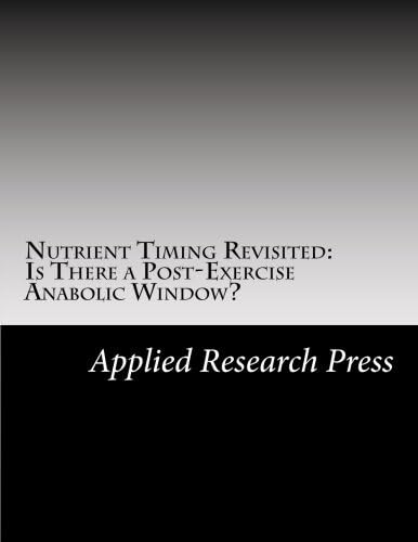Nutrient Timing Revisited: Is There a Post-Exercise Anabolic Window?