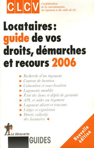 Locataires, guide de vos droits, démarches et recours 2006