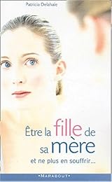 Être la fille de sa mère, et ne plus en souffrir
