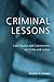 Criminal Lessons: Case Studies and Commentary on Crime and Justice