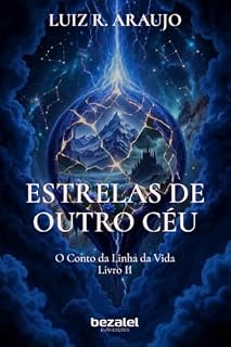 Livro Estrelas de Outro Céu: O Conto da Linha da Vida - Livro II