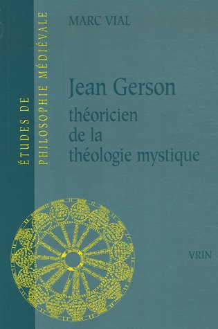 Jean Gerson, théoricien de la théologie mystique