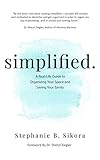 simplified.: A Real-Life Guide to Organizing Your